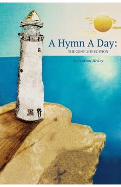 A Hymn a Day: The Complete Edition - Graham Mckay
