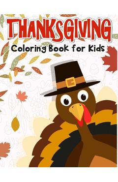 Thanksgiving Coloring Book for Kids: 50 Thanksgiving coloring pages for kids. - K. Imagine Education