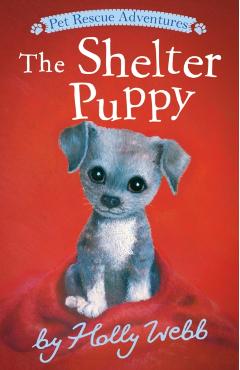 The Shelter Puppy - Holly Webb