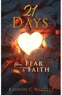 21 Days: From Fear to Faith - Rashon C. Wallace