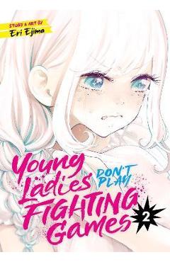 Young Ladies Don\'t Play Fighting Games Vol. 2 - Eri Ejima