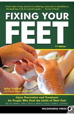 Fixing Your Feet: Injury Prevention and Treatment for Athletes - John Vonhof