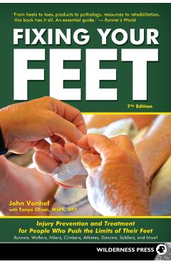 Fixing Your Feet: Injury Prevention and Treatment for Athletes - John Vonhof