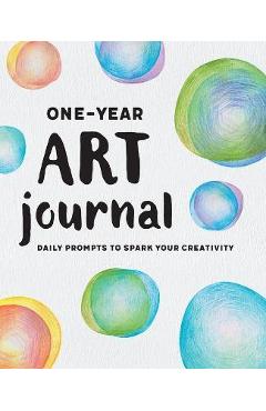 One-Year Art Journal: Daily Prompts to Spark Your Creativity - Liliana P�rez