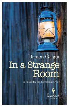 In a Strange Room - Damon Galgut