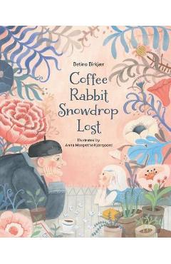 Coffee, Rabbit, Snowdrop, Lost - Betina Birkj�r