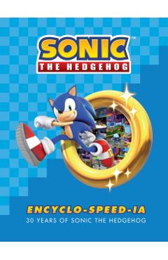 Sonic the Hedgehog Encyclo-Speed-Ia - Ian Flynn