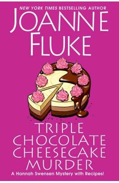 Triple Chocolate Cheesecake Murder - Joanne Fluke