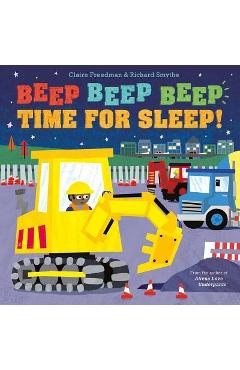 Beep Beep Beep Time for Sleep! - Claire Freedman