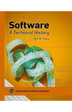 Software: A Technical History - Kim W. Tracy