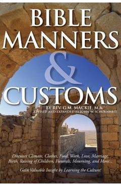 Bible Manners & Customs - G. M. Mackie