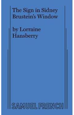 The Sign in Sidney Brustein\'s Window - Lorraine Hansberry