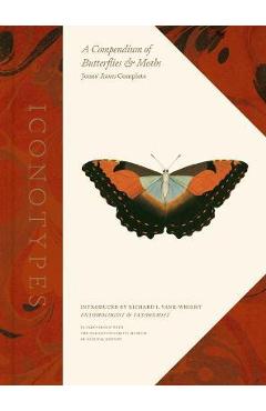 Iconotypes: A Compendium of Butterflies and Moths, Jones\' Icones Complete - Oxford University Museum Of Natural Hist