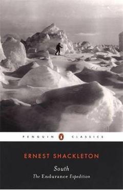 South: The Endurance Expedition - Ernest Shackleton