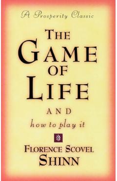 Game of Life and How to Play It - Florence Scovel-Shinn
