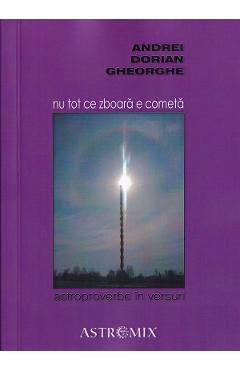 Nu tot ce zboara e cometa - Andrei Dorian Gheorghe - ASTROMIX