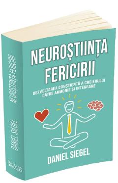 Neurostiinta fericirii – Daniel Siegel Daniel imagine 2022