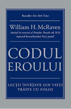 Codul eroului – William H. McRaven De La Libris.ro Carti Dezvoltare Personala 2023-06-01 3
