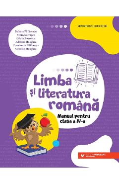 Limba si literatura romana - Clasa 4 - Manual - Iuliana Filfanescu, Mihaela Ivascu, Ofelia Boerescu, Adriana Hoaghea, Constantin Filfanescu, Cristian Hoaghea