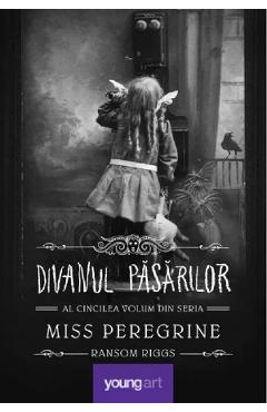Miss Peregrine Vol.5: Divanul pasarilor - Ransom Riggs