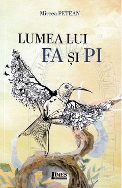 Lumea lui Fa si Pi - Mircea Petean - LIMES