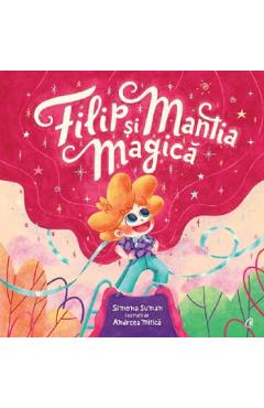 Filip si mantia magica - Simona Suman