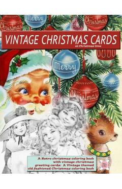 Vintage Christmas cards at Christmas time A Retro christmas coloring book with vintage christmas greeting cards: A Vintage themed old fashioned Christ - Attic Love
