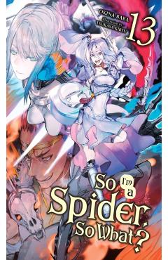 So I'm a Spider, So What?, Vol. 13 (Light Novel) - Tsukasa Kiryu