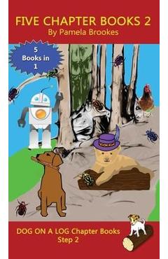 Five Chapter Books 2: (Step 2) Sound Out Books (systematic decodable) Help Developing Readers, including Those with Dyslexia, Learn to Read - Pamela Brookes