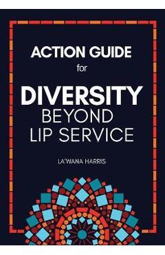 Action Guide for Diversity Beyond Lip Service - La\'wana Harris