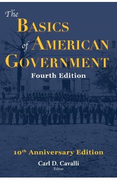 The Basics of American Government: Fourth Edition - Carl Cavalli