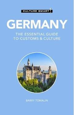 Germany - Culture Smart!, 105: The Essential Guide to Customs & Culture - Culture Smart!