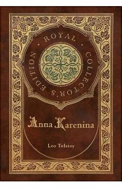 Anna Karenina (Royal Collector\'s Edition) (Case Laminate Hardcover with Jacket) - Leo Tolstoy
