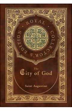 The City of God (Royal Collector's Edition) (Case Laminate Hardcover with Jacket) - Saint Augustine