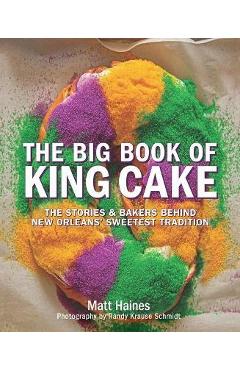 The Big Book of King Cake - Matt Haines
