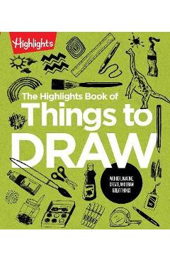 The Highlights Book of Things to Draw - Highlights