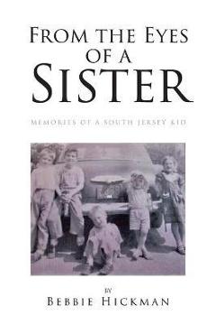 From the Eyes of a Sister - Bebbie Hickman