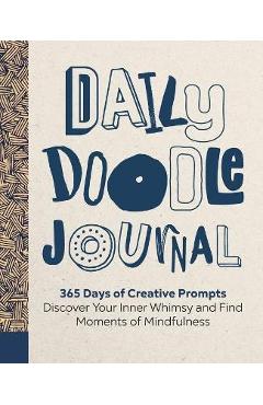 Daily Doodle Journal: 365 Days of Creative Prompts - Discover Your Inner Whimsy and Find Moments of Mindfulness - Spike Maguire