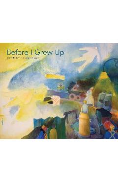 Before I Grew Up - John Miller