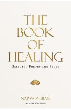 The Book of Healing: Selected Poetry and Prose - Najwa Zebian