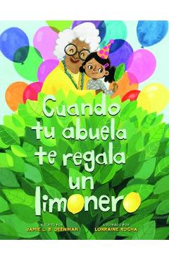 Cuando Tu Abuela Te Regala Un Limonero - Jamie L. B. Deenihan