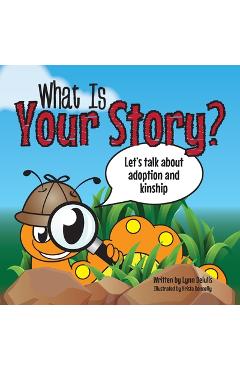 What Is Your Story?: Let\'s talk about adoption and kinship - Lynn Deiulis
