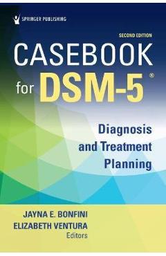 Casebook for Dsm5 (R), Second Edition: Diagnosis and Treatment Planning - Jayna Bonfini