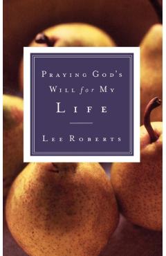 Praying God's Will for My Life - Lee Roberts