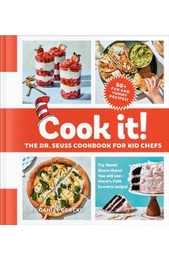 Cook It! the Dr. Seuss Cookbook for Kid Chefs: 50+ Yummy Recipes - Daniel Gercke