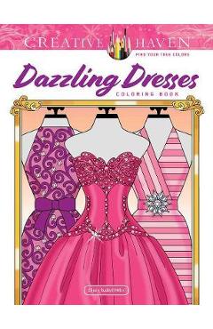 Creative Haven Dazzling Dresses Coloring Book - Eileen Rudisill Miller