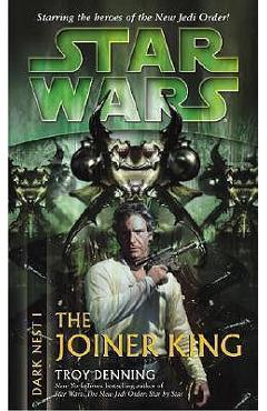 The Joiner King: Star Wars Legends (Dark Nest, Book I) - Troy Denning