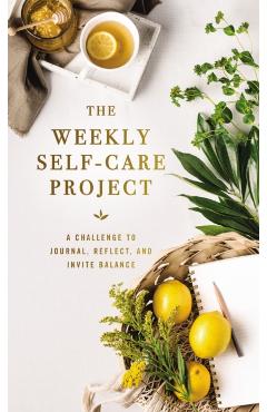 The Weekly Self-Care Project: A Challenge to Journal, Reflect, and Invite Balance - Zondervan
