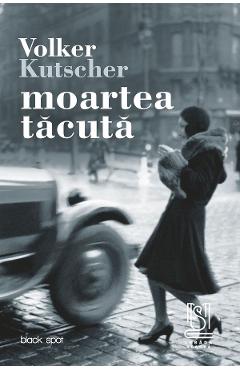 eBook Moartea tacuta. Al doilea caz al comisarului Gereon Rath - Volker Kutscher