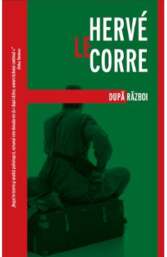 Dupa razboi - Herve Le Corre
